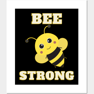 Bee Strong Posters and Art